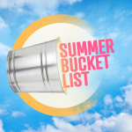 A digital graphic featuring the text "Summer Bucket List" in bold pink letters, placed next to a metallic bucket in a circle outlined in yellow. The background consists of a bright blue sky with fluffy white clouds.