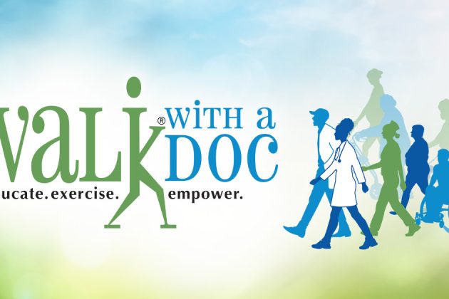 Walk with a Doc: Educate, Exercise, Empower.