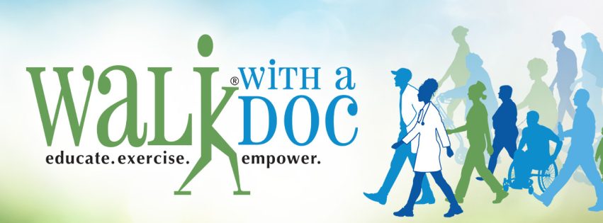 Walk with a Doc: Educate, Exercise, Empower.