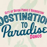 City of Bryan Parks and Recreation Destination to Paradise Dance