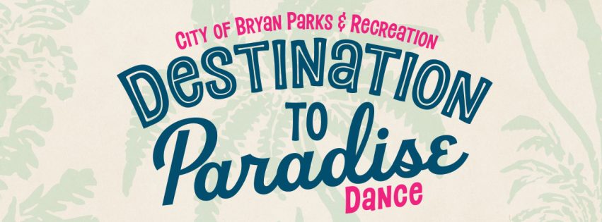 City of Bryan Parks and Recreation Destination to Paradise Dance